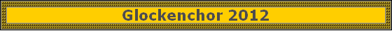 Glockenchor 2012